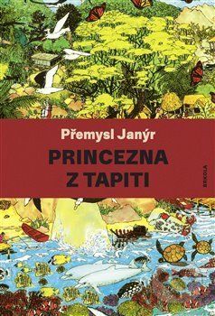 Princezna z Tapiti - Přemysl Janýr - obrázek 1