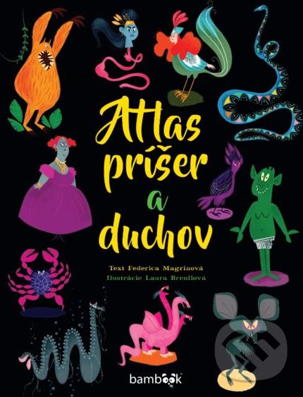 Atlas príšer a duchov - Federica Magrin, Laura Brenll (ilustrátor) - obrázek 1