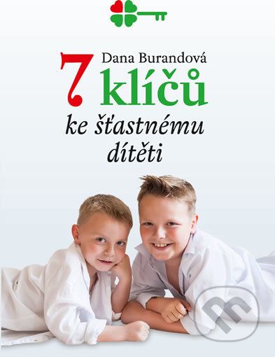 7 klíčů ke šťastnému dítěti - Dana Burandová - obrázek 1