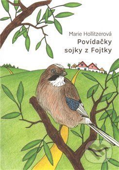 Povídačky sojky z Fojtky - Marie Hollitzerová - obrázek 1