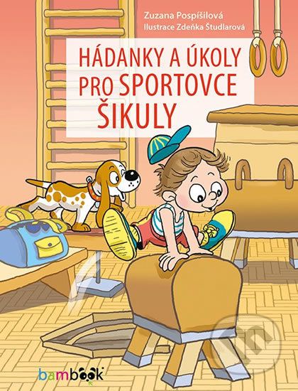 Hádanky a úkoly pro sportovce šikuly - Zuzana Pospíšilová, Zdeňka Študlarová - obrázek 1