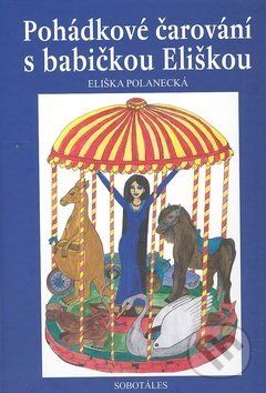 Pohádkové čarování s babičkou Eliškou - Eliška Polanecká - obrázek 1