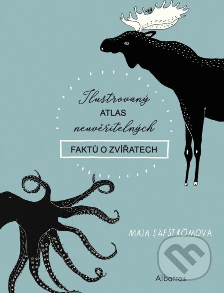 Ilustrovaný atlas neuvěřitelných faktů o zvířatech - Maja Säfström - obrázek 1