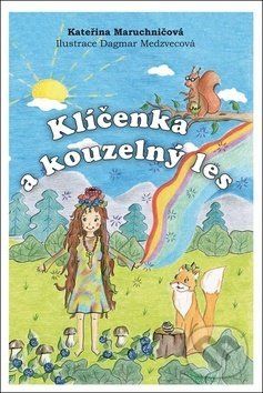 Klíčenka a kouzelný les - Kateřina Maruchničová, Dagmar Medzvecová - obrázek 1