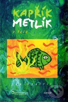 Kapřík Metlík - V řece - Jan Opatřil - obrázek 1
