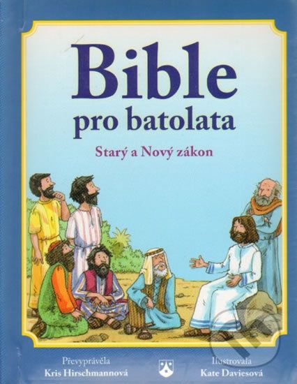 Bible pro batolata - Starý a Nový zákon - Kris Hirschmann - obrázek 1