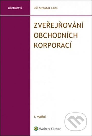 Zveřejňování obchodních korporací - Jiří Strouhal - obrázek 1