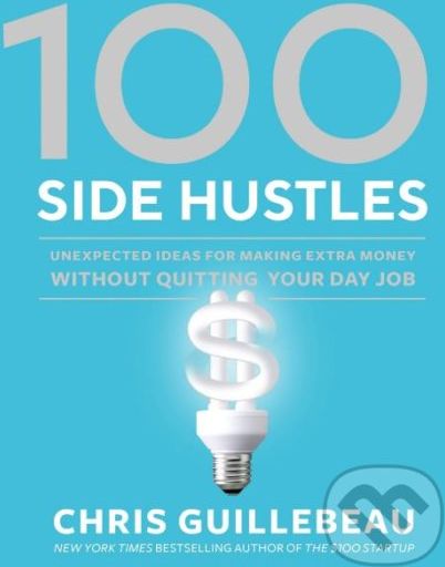 100 Side Hustles - Chris Guillebeau - obrázek 1