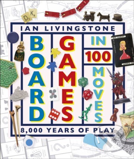 Board Games in 100 Moves - Ian Livingstone, James Wallis - obrázek 1