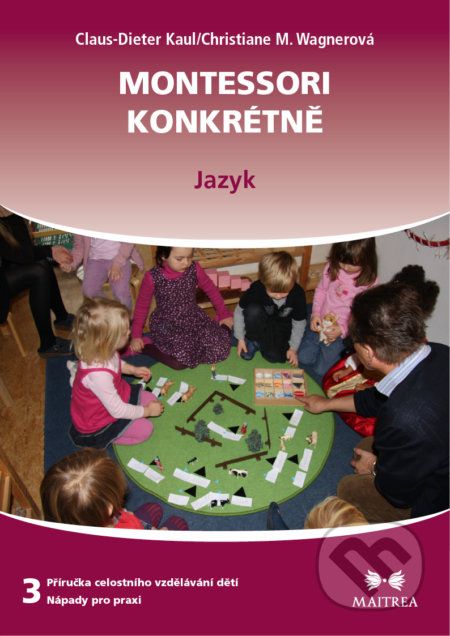 Montessori konkrétně 3 - Claus-Dieter Kaul, Christiane M. Wagner - obrázek 1