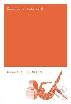Cizinec v cizí zemi - Robert A. Heinlein - obrázek 1