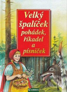 Velký špalíček pohádek, říkadel a písniček - Dagmar Košková - obrázek 1