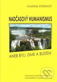 Nadčasový humanismus - Vlastimil Podracký - obrázek 1
