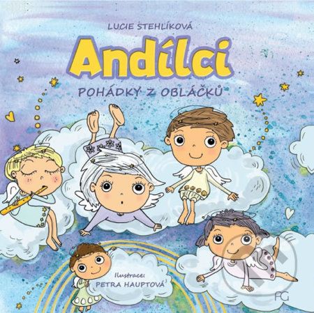 Andílci - Pohádky z obláčků - Lucie Stehlíková - obrázek 1