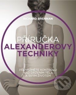 Příručka Alexanderovy techniky - Richard Brennan - obrázek 1