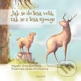 Jak se do lesa volá, tak se z lesa rýmuje - Alena Slavíčková, Hana Procházková (Ilustrácie) - obrázek 1