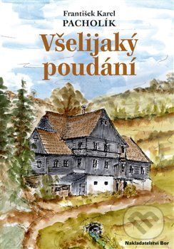 Všelijaký poudání - František Karel Pacholík - obrázek 1
