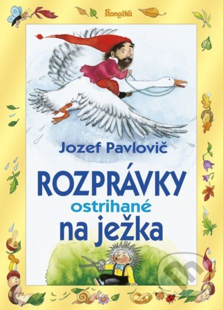 Rozprávky ostrihané na ježka - Jozef Pavlovič, Ľuba-Končeková Veselá (ilustrátor) - obrázek 1