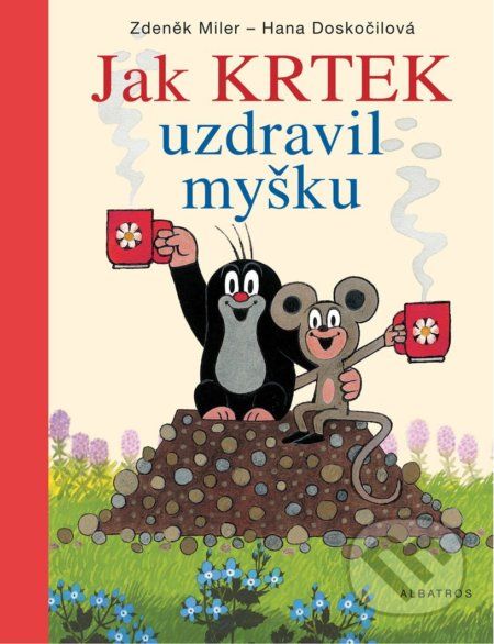Jak Krtek uzdravil myšku - Hana Doskočilová, Zdeněk Miler (ilustrátor) - obrázek 1