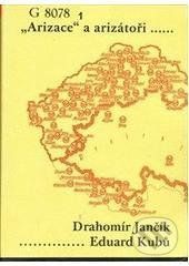 Arizace a arizátoři - Drahomír Jančík, Drahomír Kubůc - obrázek 1