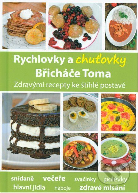Rychlovky a chuťovky Břicháče Toma - Tomáš Kosačík - obrázek 1