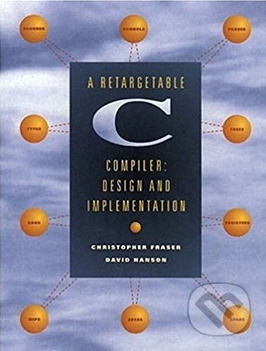 A Retargetable C Compiler - David R. Hanson, Christopher W. Fraser - obrázek 1