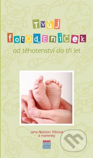 Tvůj Fotodeníček od těhotenství do 3 let (zelená) - Jana Abelson Tržilová - obrázek 1