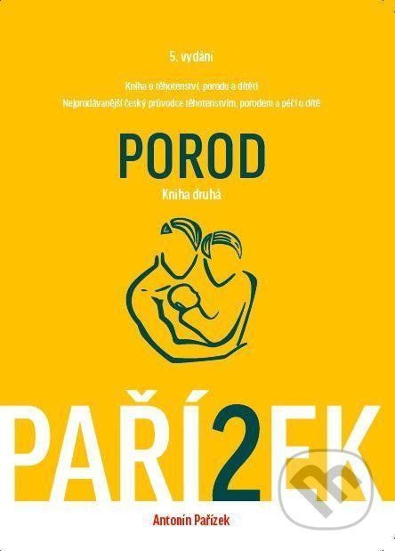 Kniha o těhotenství, porodu a dítěti (II. díl) - Antonín Pařízek - obrázek 1