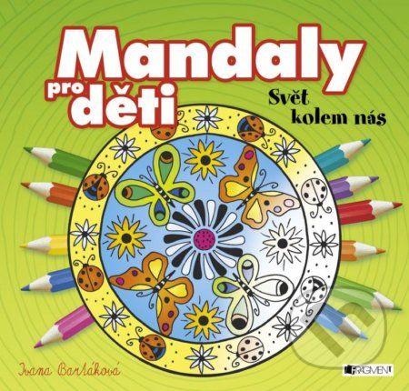 Mandaly pro děti: Svět kolem nás - Ivana Bartáková - obrázek 1