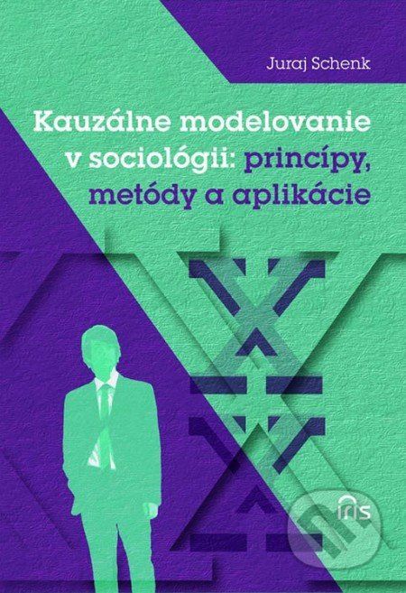 Kauzálne modelovanie v sociológii: princípy, metódy a aplikácie - Juraj Schenk - obrázek 1