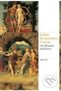 Italian Renaissance Courts - Alison Cole - obrázek 1