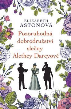Pozoruhodná dobrodružství slečny Alethey Darcyové - Elizabeth Aston - obrázek 1