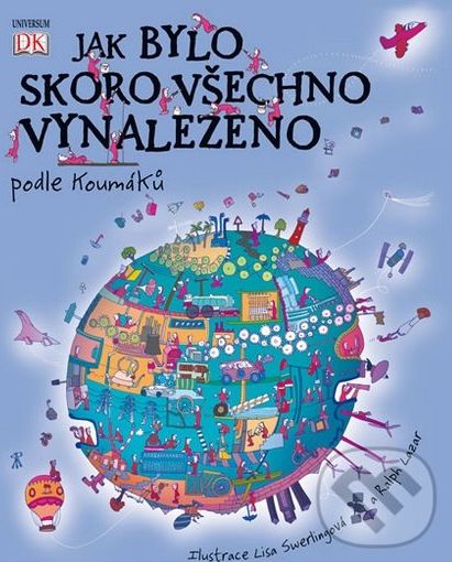 Jak bylo skoro všechno vynalezeno podle Koumáků - Jilly MacLeodová - obrázek 1