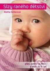 Slzy raného dětství - Aletha J. Solter - obrázek 1