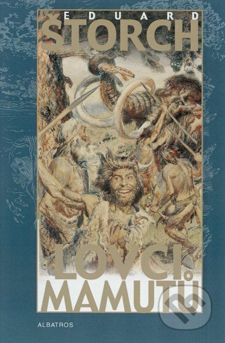 Lovci mamutů - Eduard Štorch, Zdeněk Burian (ilustrácie) - obrázek 1