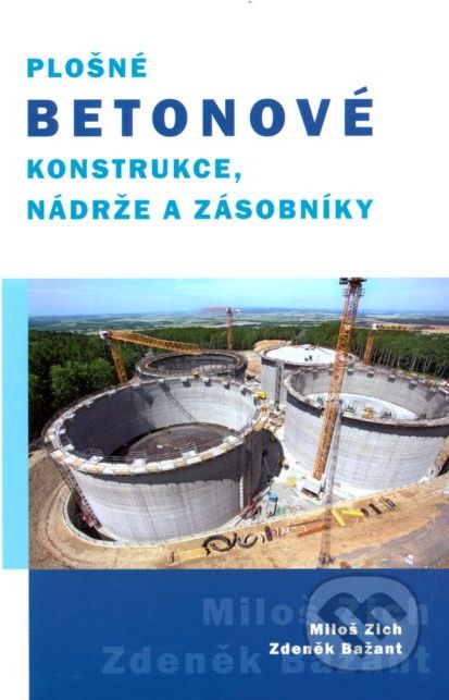 Plošné betonové konstrukce, nádrže a zásobníky - Miloš Zich, Zdeněk Bažant - obrázek 1