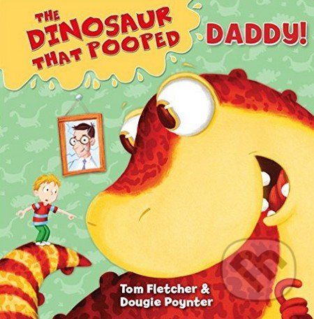 The Dinosaur That Pooped Daddy! - Tom Fletcher, Dougie Poynter - obrázek 1