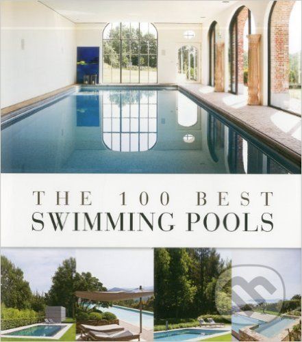 The 100 Best Swimming Pools - Wim Pauwels - obrázek 1