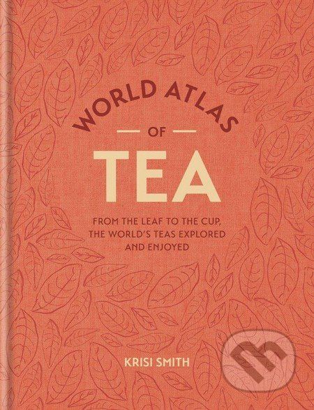 World Atlas of Tea - Krisi Smith - obrázek 1