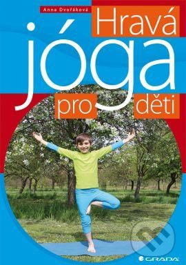 Hravá jóga pro děti - Anna Dvořáková - obrázek 1