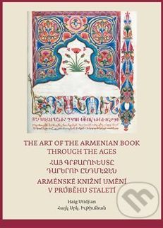Arménské knižní umění v průběhu staletí / The Art of The Armenian Book through the Ages - Haig Utidjan - obrázek 1