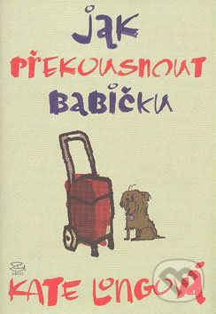 Jak překousnout babičku - Kate Longová - obrázek 1