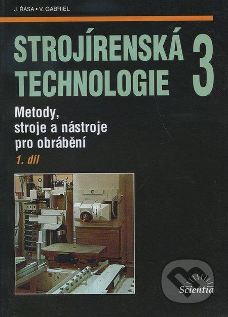 Strojírenská technologie 3 (1. díl) - J. Řasa - obrázek 1