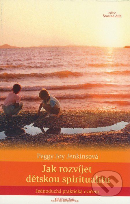 Jak rozvíjet dětskou spiritualitu - Peggy Joy Jenkinsonová - obrázek 1