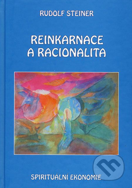 Reinkarnace a racionalita - Rudolf Steiner - obrázek 1