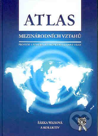 Atlas mezinárodních vztahů - Šárka Waisová - obrázek 1