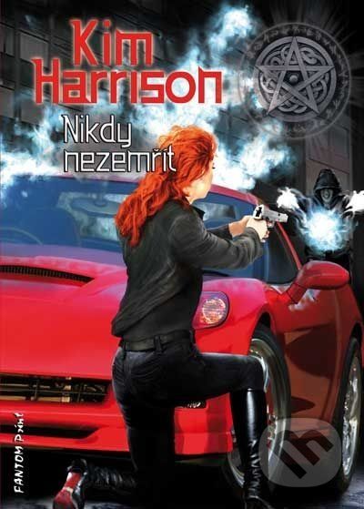 Nikdy nezemřít - Kim Harrison - obrázek 1
