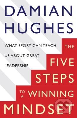 The Five Steps to a Winning Mindset - Damian Hughes - obrázek 1