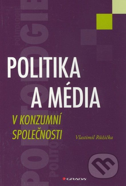 Politika a média v konzumní společnosti - Vlastimil Růžička - obrázek 1