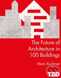 The Future of Architecture in 100 Buildings - Marc Kushner - obrázek 1